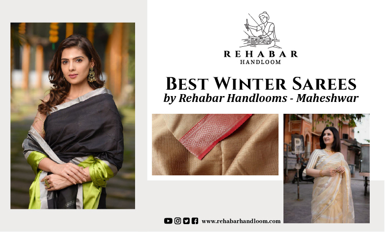 Best Winter Sarees by Rehabar Handlooms of Maheshwar