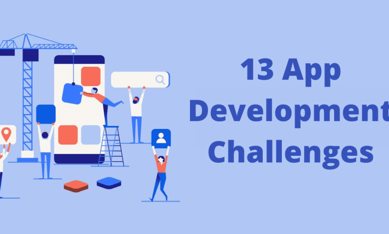 13 App Development Challenges