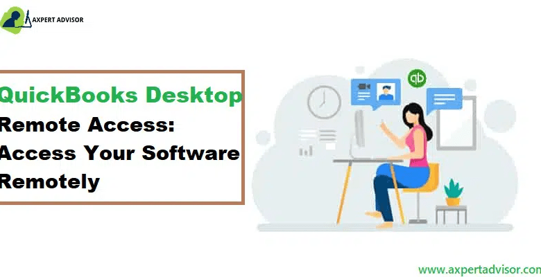 Easy Secure Steps to Access QuickBooks Desktop Remotely