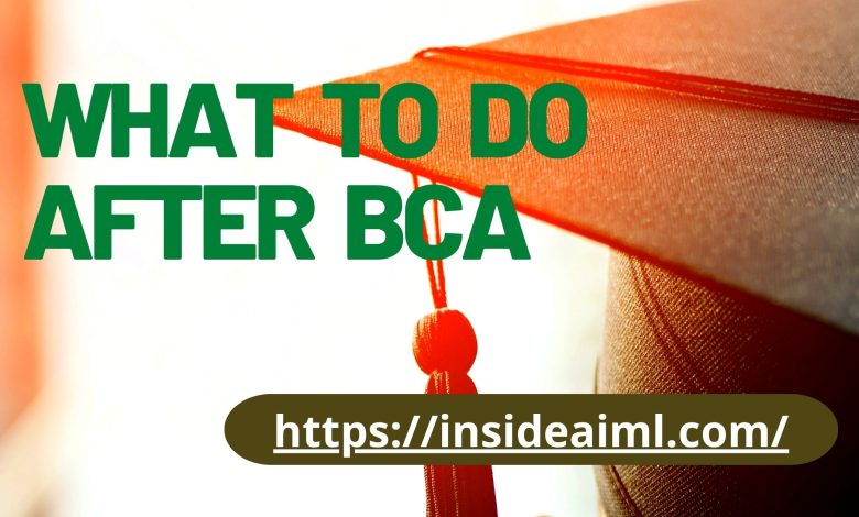 What to do after bca