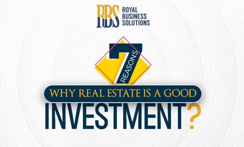 7 Reasons Why Real Estate Is a Good Investment?