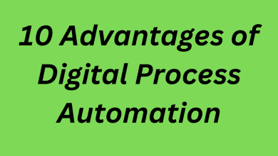 10 Advantages of Digital Process Automation