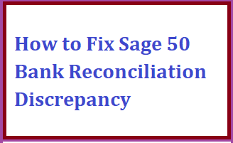 Sage 50 Bank Reconciliation Discrepancy