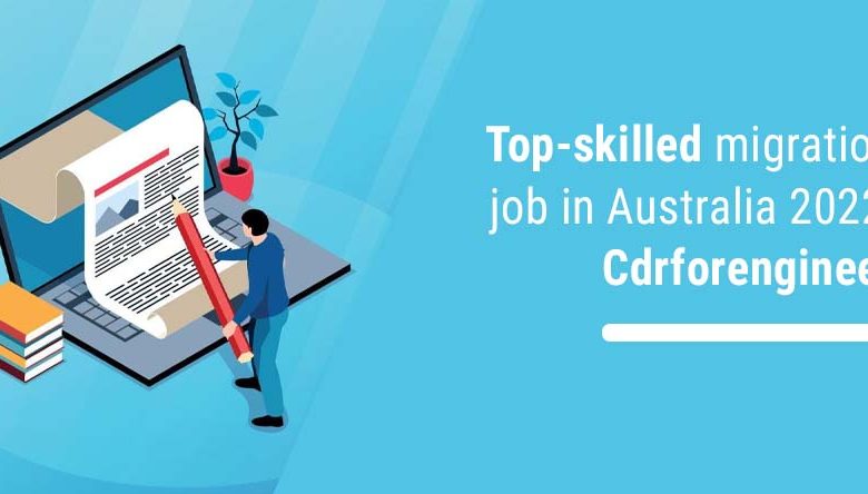 Top-skilled migration job in Australia 2022