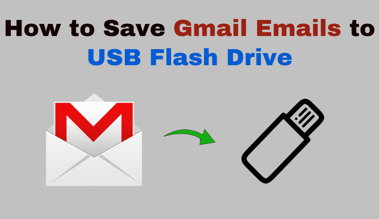 save Gmail emails to flash drive