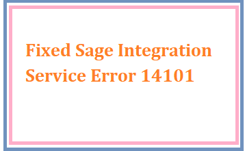 Sage Integration Service Error 14101