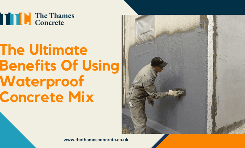 The Ultimate Benefits Of Using Waterproof Concrete Mix