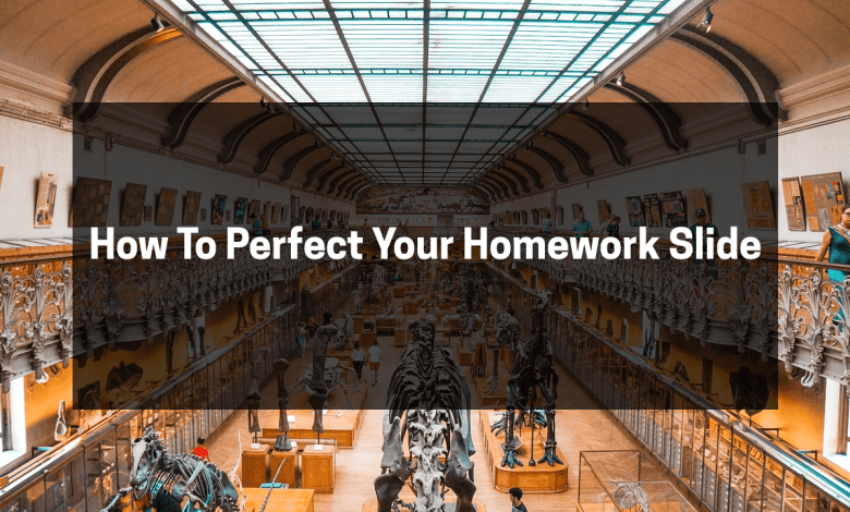 How To Perfect Your Homework Slide