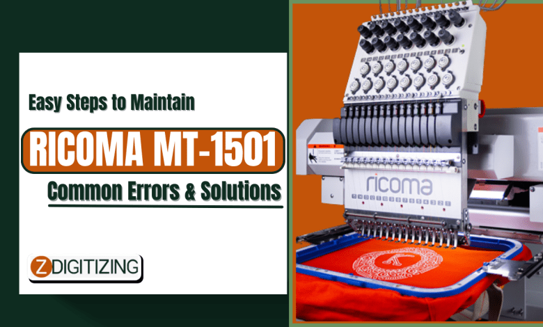Ricoma MT-1501 Common Errors & Solutions With Easy Steps To Maintain
