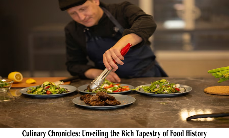 Culinary Chronicles- Unveiling the Rich Tapestry of Food History