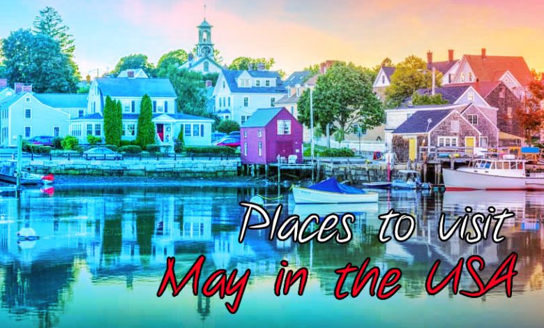 places to visit in may in the usa