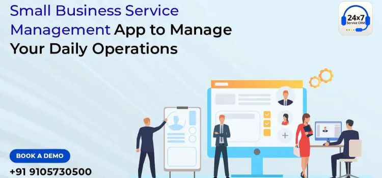 Small Business Service Management App to Manage Your Daily Operations